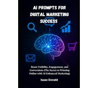AI Prompts for Digital Marketing Success: Boost Visibility, Engagement, and Conversions