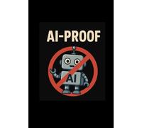 AI Proof Notebook: Funny Lined Journal for Tech Skeptics and Humans Who Still Write Things Down - Perfect Gag Gift for Coworkers