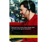 AI-Proof Your Career Future-Ready Skills to Thrive in the Age of Automation