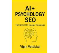 AI + PSYCHOLOGY + SEO: Unlocking Human Behavior with AI for Smarter SEO, Higher Conversions, and Future-Proof Marketing | Google top ranking 2025 | Digital Marketing | SEO 2025