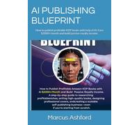 AI PUBLISHING BLUEPRINT: How to publish profitable KDP books with help of AI. Earn $2000+/month and build passive royalty income.