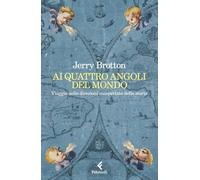 Ai quattro angoli del mondo. Viaggio nelle direzioni inaspettate della storia (Scintille)