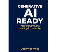 AI READY: Your Roadmap to Leading in the AI Era