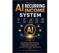 AI RECURRING INCOME SYSTEM (2026 Guide): How Ordinary People Are Using AI to Build Multiple Income Streams, Create Recurring Revenue, and Grow a ... Digital Business (The Problem Solver Series)