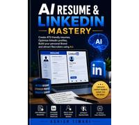 AI RESUME & LINKEDIN MASTERY: Create ATS friendly resumes, Optimize linkedin profiles, Build your personal Brand and attract Recruiters using A.I (AI Career Navigator Series for Engineering Students)
