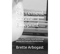 AI Retirement Income Blueprint: How to Turn Pensions, Social Security, and Savings Into Predictable Monthly Income