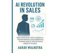 AI Revolution in Sales: How Artificial Intelligence Is Transforming Lead Generation, Closing Deals, and Revenue Growth in 2026