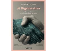 AI rigenerativa. Un'alleata per l'uomo, la cultura e le imprese del futuro
