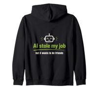 AI robó mi Trabajo Pero todavía Quiere ser Amigos Sudadera con Capucha
