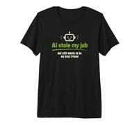 AI robó mi Trabajo Pero todavía Quiere ser mi Mejor Amigo Camiseta Premium