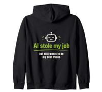 AI robó mi Trabajo Pero todavía Quiere ser mi Mejor Amigo Sudadera con Capucha