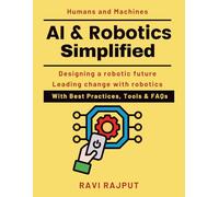 AI & Robotics Simplified: How Robots Shape Work & Life | AI automation explained | robotics for professionals | robotics technology trends | AI robotics transformation | Robotics in Everyday Use