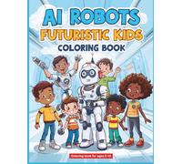 AI Robots & Futuristic Kids Coloring Book