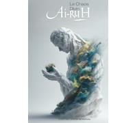 Ai-Ruh : Le Chaos Divin: Le thriller de science-fiction qui vous fera douter de la réalité (Édition Deluxe en Couleurs)