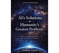 AI’s Solutions to Humanity’s Greatest Problems