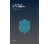 AI Safety and Responsible Use: Privacy, Bias, Security, and Governance for Teams