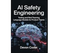 AI Safety Engineering: Testing and Red-Teaming Language Models for Product Teams