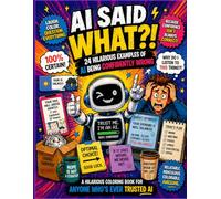 AI SAID WHAT?! 24 Hilarious Example of AI Being Confidently Wrong: Trust Me I'm an AI!!