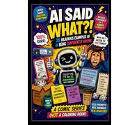 AI Said What?! 26 Hilarious Examples of AI Being Confidently Wrong: A 3-Panel Comic Series of Real Prompts, Ridiculous Answers, and AI Fails