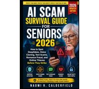 AI Scam Survival Guide for Seniors 2026: How to Spot Deepfakes, Voice Cloning, Text Scams, Romance Fraud, and Online Thieves Before They Strike