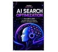 AI Search Optimization: Beyond SEO: From SEO to GEO: The New Rules of AI Search, Citations, and Digital Authority