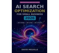 AI Search Optimization for Small Business 2026: Get Your Business Found and Recommended by ChatGPT, Google AI, Gemini, Perplexity and Other Answer Engines