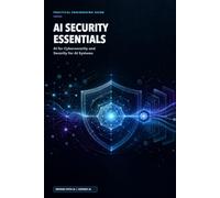 AI Security Essentials: AI for Cybersecurity and Security for AI Systems
