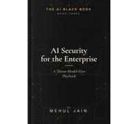 AI Security for the Enterprise: A Threat-Model-First Playbook (The AI Black Book)