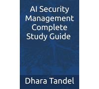AI Security Management Complete Study Guide By Dhara Tandel