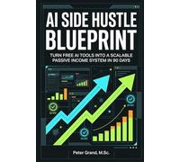 AI Side Hustle Blueprint: How to Build a $3K/Month Passive Income Stream Using Free AI Tools in 90 Days