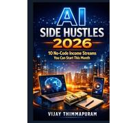 AI Side Hustles 2026: 10 No-Code Income Streams You Can Start This Month
