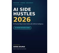 AI Side Hustles 2026: 50 Practical Ways to Earn Online with Artificial Intelligence