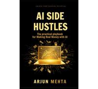 AI Side Hustles: 50 Ways to Earn with ChatGPT & Claude: The Practical Playbook for Making Real Money with AI