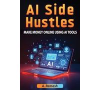 AI Side Hustles: Make Money Online Using AI Tools: Discover Proven Strategies, AI-Powered Tools, and Step-by-Step Methods to Build Profitable Online Income Streams, Size 6 x 9 inches, 50 Pages