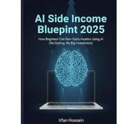 AI Side Income Blueprint 2025