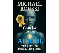AI SOUL: The Birth of Intelligent Soul ( Concise Edition)