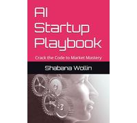 AI Startup Playbook: Crack the Code to Market Mastery