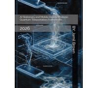 AI Stationary and Mobile Device Photonic Quantum Teleportation Frameworks: 2026 (Infinity Quantum Computing Series)