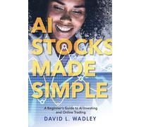 AI Stocks Made Simple: A Beginner’s Guide to AI Investing and Online Trading