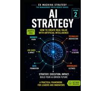 AI Strategy That Makes You Competitive: How to Design AI-Driven Strategies to Find Opportunities, Build Advantage, and Win Markets (Ex Machina Strategy Series)