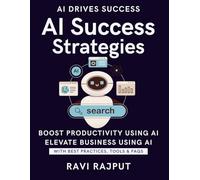 AI Success Strategies: Automate Your Workflows Now | Unleash AI Productivity Gains | Empower Teams with AI Tools | Smarter Decisions with AI | AI Integration Made Simple | Redefine Daily Tasks with AI