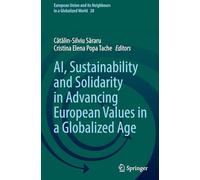 AI, Sustainability and Solidarity in Advancing European Values in a Globalized Age: 28 (European Union and its Neighbours in a Globalized World, 28)