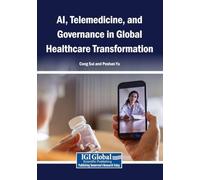 AI, Telemedicine, and Governance in Global Healthcare Transformation