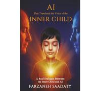 AI That Translated the Voice of the Inner Child: A Real Dialogue Between the Inner Child and AI