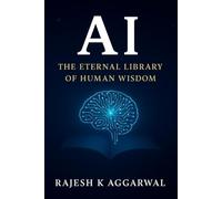AI - The Eternal Library of Human Wisdom: Unlocking the Future Through the Past