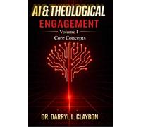 AI & Theological Engagement Volume 1 Core Concepts