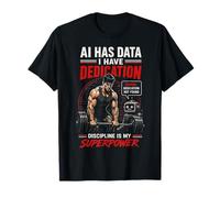 AI Tiene Datos Tengo Dedicación Gimnasio Motivación Entrenamiento Discipl Camiseta