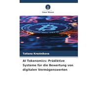 AI Tokenomics: Prädiktive Systeme für die Bewertung von digitalen Vermögenswerten