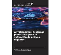 AI Tokenomics: Sistemas predictivos para la valoración de activos digitales