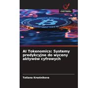 AI Tokenomics: Systemy predykcyjne do wyceny aktywów cyfrowych